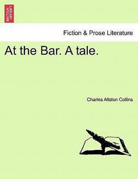 Paperback At the Bar. a Tale. Vol. I Book