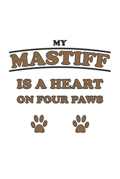 Paperback My Mastiff is a heart on four paws: Monatsplaner, Termin-Kalender f?r Hunde-Halter - Geschenk-Idee - A5 - 120 Seiten Book