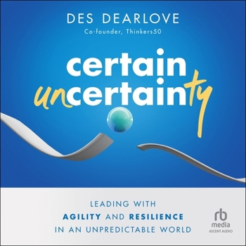 Audio CD Certain Uncertainty: Leading with Agility and Resilience in an Unpredictable World Book