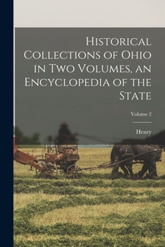 Paperback Historical Collections of Ohio in Two Volumes, an Encyclopedia of the State; Volume 2 Book