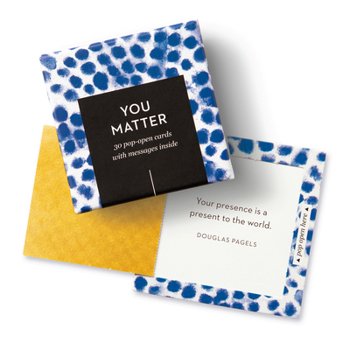 Misc. Thoughtfulls: You Matter: 30 Pop-Open Cards with Messages Inside Book
