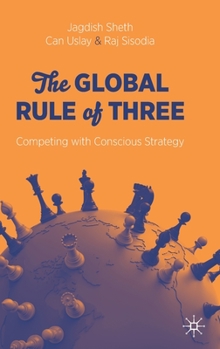 Hardcover The Global Rule of Three: Competing with Conscious Strategy Book