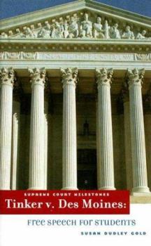 Tinker v. Des Moines: Free Speech for Students - Book  of the Supreme Court Milestones