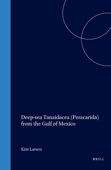 Deep-Sea Tanaidacea (Peracarida) from the Gulf of Mexico (Crustaceana Monographs) (Crustaceana Monographs)