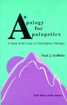 Hardcover An Apology for Apologetics: A Study in the Logic of Interreligious Dialogue Book