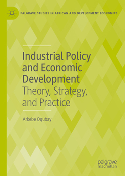 Hardcover Industrial Policy and Economic Development: Theory, Strategy, and Practice Book