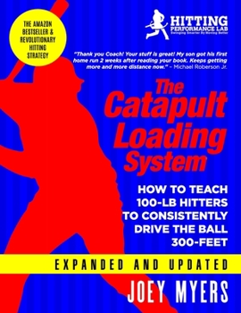 Paperback Catapult Loading System: How To Teach 100-Pound Hitters To Consistently Drive The Ball 300-Feet Book