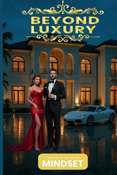 Paperback Beyond Luxury: Welcome to the Luxury Mindset Book
