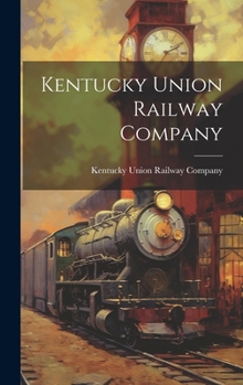 Hardcover Kentucky Union Railway Company Book