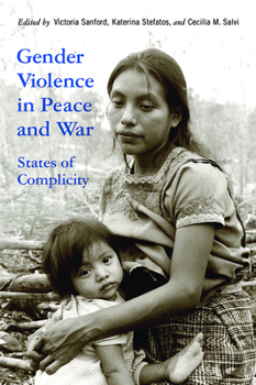 Hardcover Gender Violence in Peace and War: States of Complicity Book