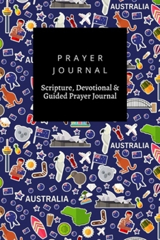 Prayer Journal, Scripture, Devotional & Guided Prayer Journal: Australia  design, Prayer Journal Gift, 6x9, Soft Cover, Matte Finish