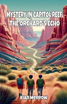 Paperback Mystery in Capitol Reef: The Orchard's Echo Book