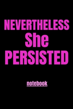 Paperback nevertheless she persisted Notebook: Journal (Diary, quote) Book