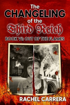 Paperback The Changeling of the Third Reich Book VI: Out of the Flames Book