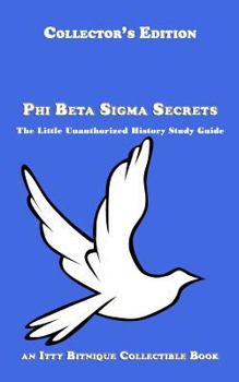 Paperback Phi Beta SIGMA Secrets: The Little Unauthorized History Study Guide Book