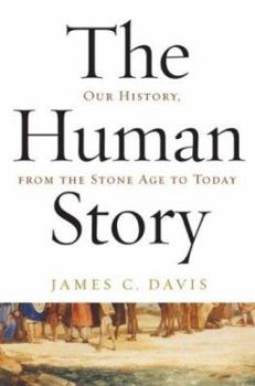 Hardcover The Human Story: Our History, From the Stone Age to Today Book