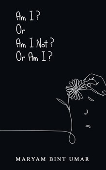 Paperback Am I? Or Am I Not? Or Am I? Book
