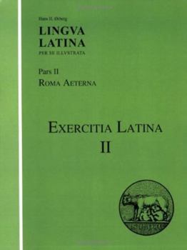 Lingua Latina: Exercitia Latina II - Book  of the Lingua Latina per se Illustrata