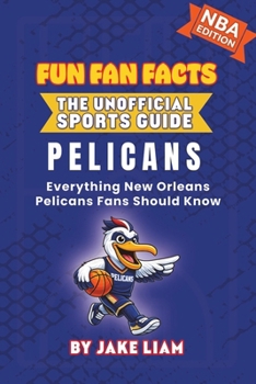 Paperback New Orleans Pelicans Basketball Book for Kids: Everything New Orleans Pelicans Fans Should Know Book