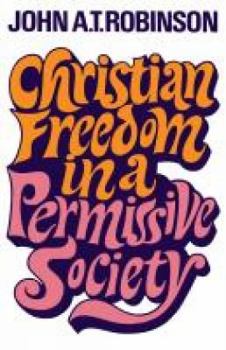 Paperback Christian Freedom in a Permissive Society Book