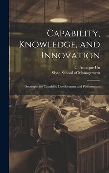 Hardcover Capability, Knowledge, and Innovation: Strategies for Capability Development and Performance Book