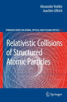 Paperback Relativistic Collisions of Structured Atomic Particles Book