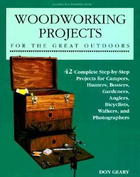 Paperback Woodworking Projects for the Great Outdoors: Forty-One Complete Step-By-Step Projects For... Book