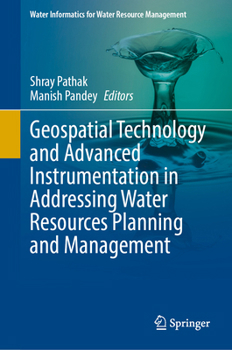 Hardcover Geospatial Technology and Advanced Instrumentation in Addressing Water Resources Planning and Management Book