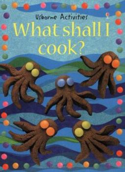 What Shall I Cook? (What Shall I Do Today Series) - Book  of the What Shall I Do Today?