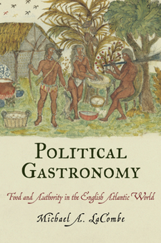 Hardcover Political Gastronomy: Food and Authority in the English Atlantic World Book