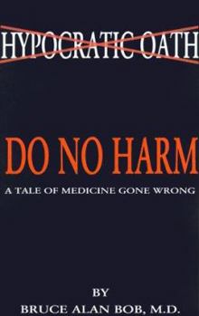 Do No Harm: The Story of a Doctor's Vision and Practice of Humanitarian Medicine