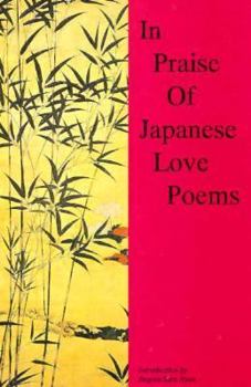 Paperback In Praise of Japanese Love Poems Book