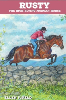 Rusty: The High-Flying Morgan Horse (Morgan Horse Series) - Book #3 of the Morgan Horse Series