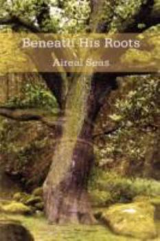 Paperback Beneath His Roots Book