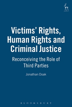 Paperback Victims' Rights, Human Rights and Criminal Justice: Reconceiving the Role of Third Parties Book