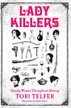 Paperback Lady Killers: Deadly Women Throughout History Book