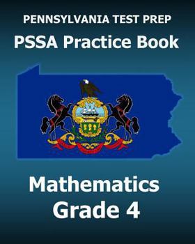 Paperback PENNSYLVANIA TEST PREP PSSA Practice Book Mathematics Grade 4: Covers the Pennsylvania Core Standards Book