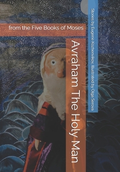 Paperback Avraham The Holy Man: from the Five Books of Moses (Bereshit) Book