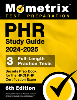 Paperback Phr Study Guide 2024-2025 - 3 Full-Length Practice Tests, Secrets Prep Book for the Hrci Phr Certification Exam: [6th Edition] Book