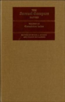 The Samuel Gompers Papers, Volume 13: Cumulative Index Volume 13 - Book #13 of the Samuel Gompers Papers