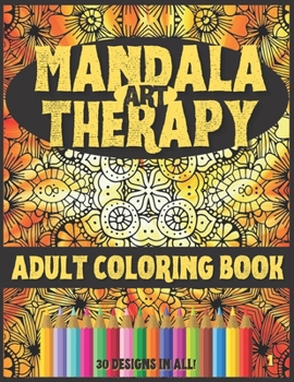 Paperback Mandala Art Therapy: Adult Coloring Book for Stress Relief! Book