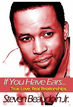 Paperback If You Have Ears... True Love. Real Relationships. Book