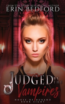 Judged by the Vampires - Book #7 of the House of Durand