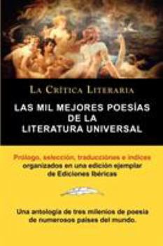 Paperback Las Mil Mejores Poesias de La Literatura Universal, Coleccion La Critica Literaria Por El Celebre Critico Literario Juan Bautista Bergua, Ediciones Ib [Spanish] Book