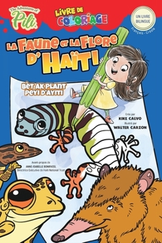 La Faune et la Flore d'Haïti (Bilingual Book French-Creole / Liv bileng franse kreyòl ): Les Adventures de Pili ( Livre de Coloriage / Liv koloran )