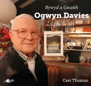 Paperback Ogwyn Davies: A Life in Art / Bywyd a Gwaith Yr Artist Ogwyn Davies [Welsh] Book