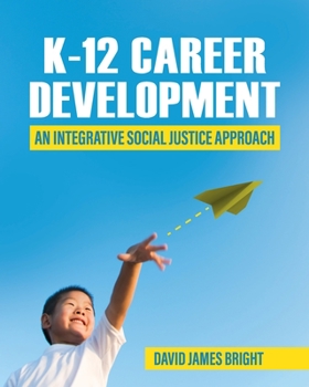 Paperback K-12 Career Development: An Integrative Social Justice Approach Book