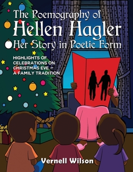Paperback The Poemography of Hellen Hagler Her Story in Poetic Form: Highlights of Celebrations on Christmas Eve - A Family Tradition Book