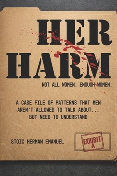 Paperback Her Harm: Not All Women. Enough Women. Book