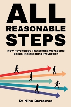 Paperback All Reasonable Steps. How Psychology Transforms Workplace Sexual Harassment Prevention Book